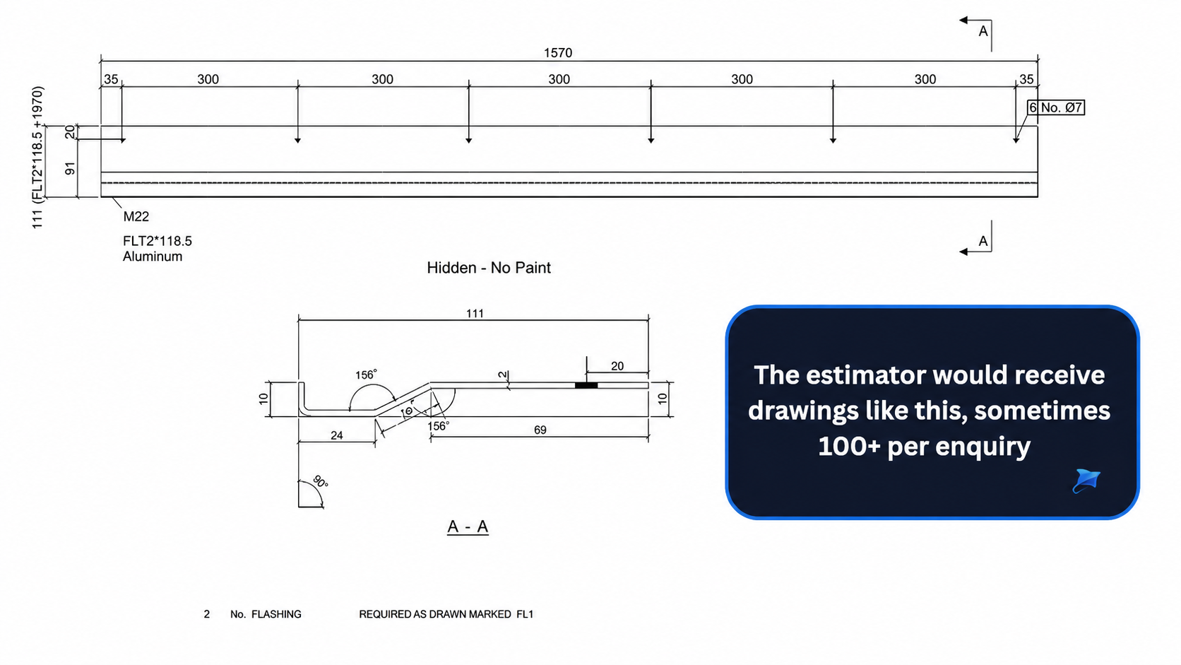 Engineering flashing drawing an estimator would receive, sometimes 100+ per enquiry